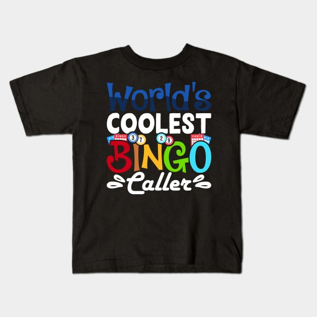 World's Coolest Bingo Caller T shirt For Women Kids T-Shirt by Xamgi